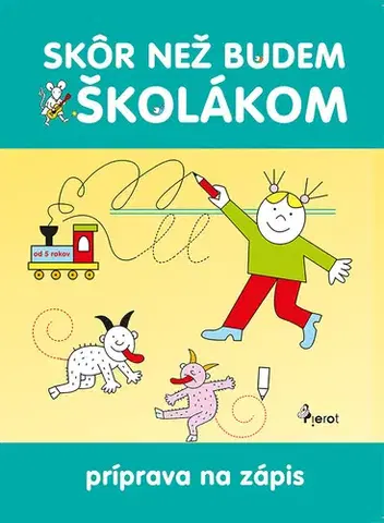 Príprava do školy, pracovné zošity Skôr než budem školákom - Iva Nováková
