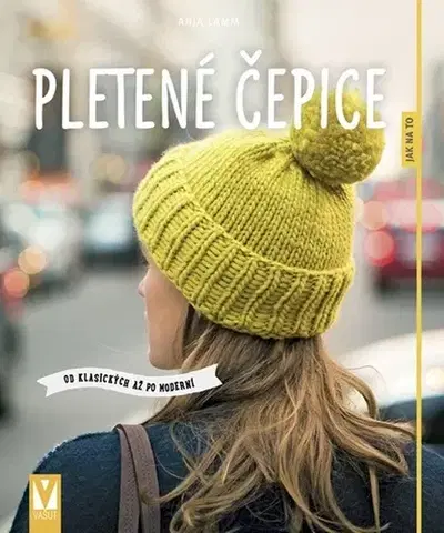 Pletenie, hačkovanie, vyšívanie, paličkovanie Pletené čepice - Anja Lammová