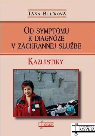 Medicína - ostatné Od symptómu k diagnóze v záchrannej službe - Táňa Bulíková
