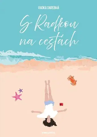 Cestopisy S Radkou na cestách - Radka Darebná