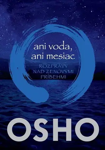 Ezoterika - ostatné Ani voda, ani mesiac - OSHO