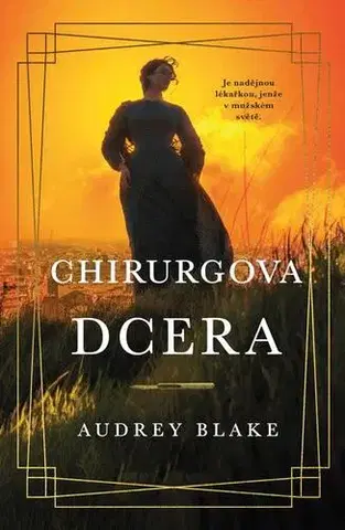 Historické romány Chirurgova dcera - Audrey Blake