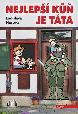 Humor a satira Nejlepší kůň je táta - Ladislava Horová