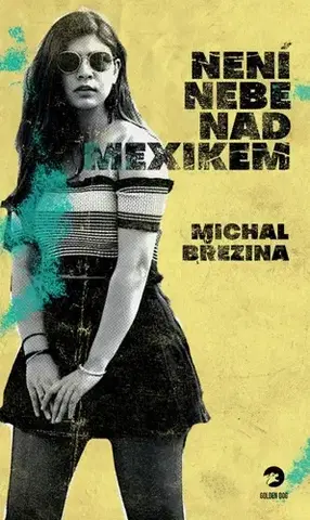 Detektívky, trilery, horory Není nebe nad Mexikem - Michal Březina