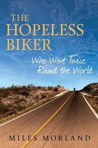 Cestopisy The Hopeless Biker - Miles Morland