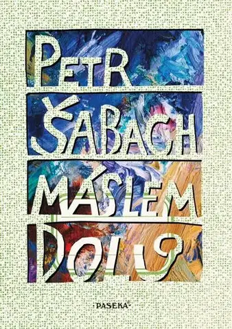 Romantická beletria Máslem dolů - Petr Šabach