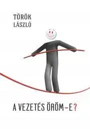 Sociológia, etnológia A vezetés öröm-e? - László Török