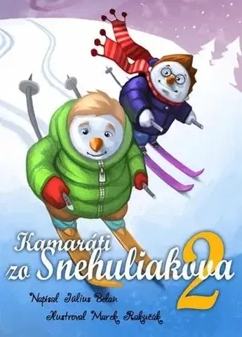 Rozprávky Kamaráti zo Snehuliakova 2. - Július Belan