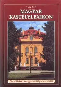 Geografia - ostatné Magyar kastélylexikon 2. kötet - Zsolt Virág