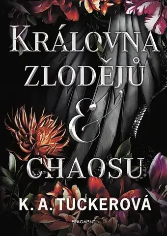 Sci-fi a fantasy Královna zlodějů a chaosu (Hněv a oheň 3) - K.A. Tucker,Josef Kalousek