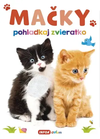 Leporelá, krabičky, puzzle knihy Pohladkaj zvieratko - Mačky (SK vydanie)