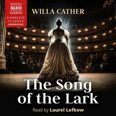 Svetová beletria Naxos Audiobooks The Song of the Lark