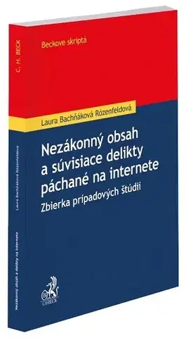 Trestné právo Nezákonný obsah a súvisiace delikty páchané na internete - Laura Bachňáková Rózenfeldová