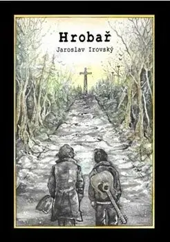 Česká beletria Hrobař - Irovský Jaroslav