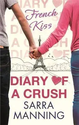 Cudzojazyčná literatúra Diary of a Crush: French Kiss - Sarra Manning