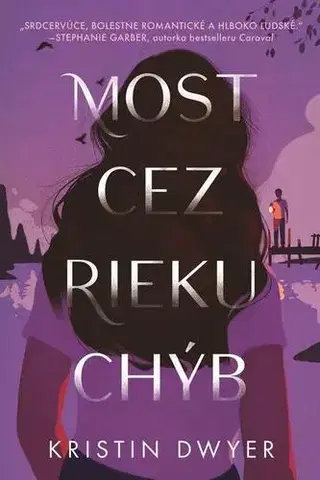 Romantická beletria Most cez rieku chýb - Kristin Dwyer