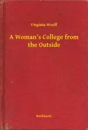 Svetová beletria A Woman's College from the Outside - Virginia Woolf
