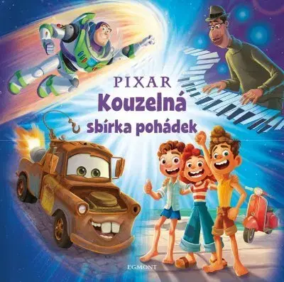Rozprávky Pixar - Kouzelná sbírka pohádek - Kolektív autorov