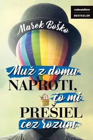 Humor a satira Muž z domu naproti, čo mi prešiel cez rozum - Marek Boško