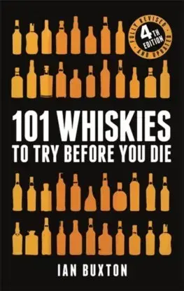 Pivo, whiskey, nápoje, kokteily 101 Whiskies to Try Before You Die (Revised and Updated) - Ian Buxton