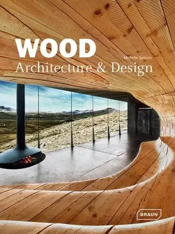 Architektúra Wood: Architecture&Design - Michelle Galindo
