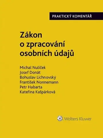 Právo ČR Zákon o zpracování osobních údajů - Praktický komentář - Kolektív autorov