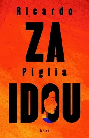 Detektívky, trilery, horory Za Idou - Ricardo Piglia,Veronika Štefanová