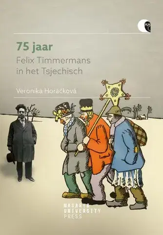 História - ostatné 75 jaar Felix Timmermans in het Tsjechisch - Veronika Horáčková