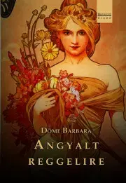Svetová beletria Angyalt reggelire - Barbara Döme
