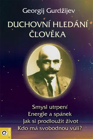 Duchovný rozvoj Duchovní hledání člověka - Georgij Ivanovič Gurdžijev