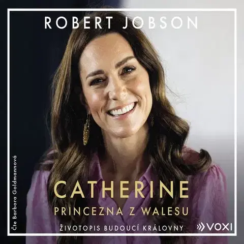 Biografie - ostatné Voxi Catherine: princezna z Walesu
