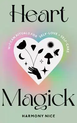 Psychológia, etika Heart Magick - Harmony Nice