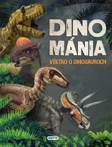 Príroda Dinománia - Všetko o dinosauroch