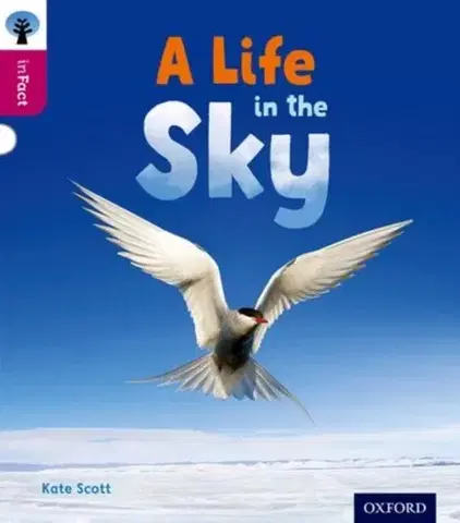 Učebnice, slovníky Oxford Reading Tree inFact: Level 10: A Life in the Sky - Kate Scott