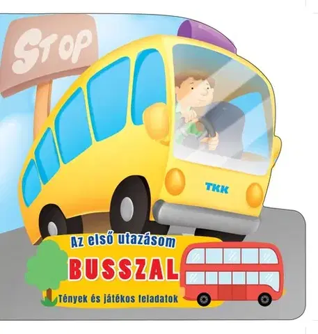 Pre deti a mládež - ostatné Az első utazásom - Busszal