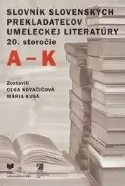 Učebnice, slovníky Slovník slovenských prekladateľov umeleckej literatúry - Oľga Kovačičová
