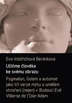 Literárna veda, jazykoveda Učiňme člověka ke svému obrazu - Eva B. Voldřichová