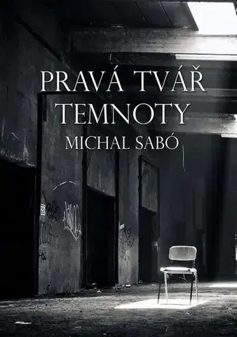 Detektívky, trilery, horory Pravá tvář temnoty - Šabo Michal