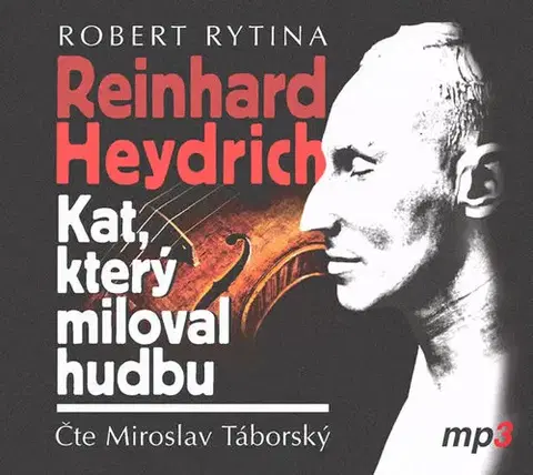 Biografie - ostatné Tebenas Reinhard Heydrich: Kat, který miloval hudbu - audiokniha