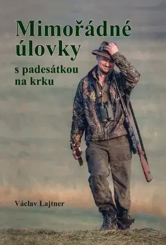 Poľovníctvo Mimořádné úlovky s padesátkou na krku - Václav Lajtner