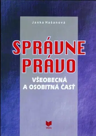 Ústavné právo Správne právo - všeobecná a osobitná časť - Janka Hasanová