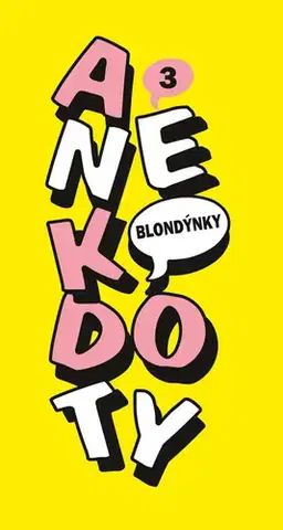 Citáty, výroky, aforizmy, príslovia, porekadlá Anekdoty 3: Blondýnky - Kolektív autorov