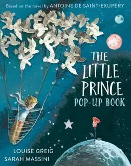 Rozprávky The Little Prince - Antoine de Saint-Exupéry,Louise Greig,Sarah Massini
