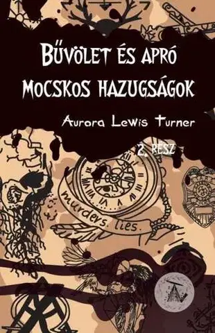 Sci-fi a fantasy Bűvölet és apró mocskos hazugságok - Aurora Lewis Turner
