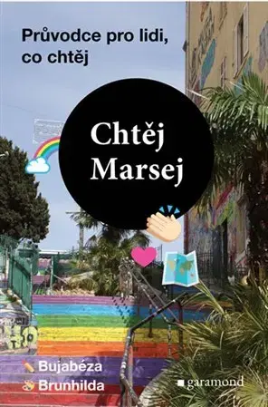 Cestopisy Chtěj Marsej - Magdalena Bujabéza Rejžková,Alena Brunhilda Oswaldová