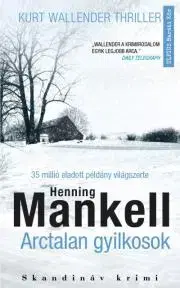Detektívky, trilery, horory Arctalan gyilkosok - Henning Mankell