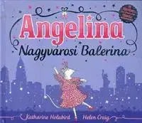 Rozprávky Angelina - Nagyvárosi Balerina - Helen Craig,Kolektív autorov