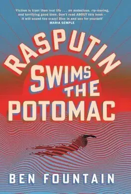 Svetová beletria Rasputin Swims the Potomac - Ben Fountain