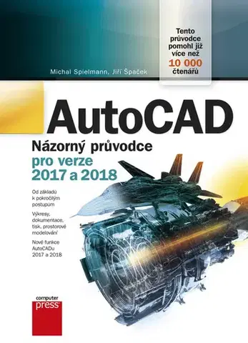 Počítačová literatúra - ostatné AutoCAD - Jiří Špaček,Michal Spielmann
