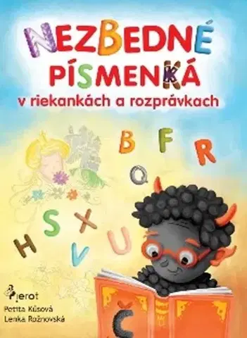 Básničky a hádanky pre deti Nezbedné písmenká v riekankách a rozprávkach - Petita Kůsová,Lenka Rožnovská